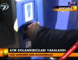 Atm dolandırıcıları yakalandı