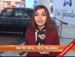 Haydi 50'li, 70'li yıllara