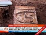 bizans - Tarihi kitabeyi bahçeye gömdü Videosu