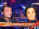 Gülşah Öğretmenin Acı Günü