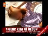 4 genç kıza ne oldu?