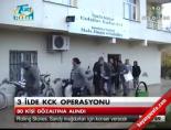 3 ilde Kck operasyonu online video izle