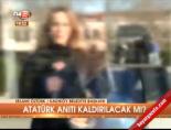 ataturk aniti - Atatürk anıtı kaldırılacak mı? Videosu