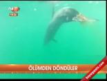Ölümden döndüler