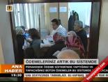 Ödemeleriniz artık bu sistemde