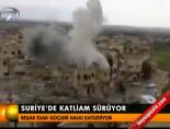 katliam - Suriye'de katliam sürüyor Videosu