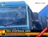 Tren apartmana girdi