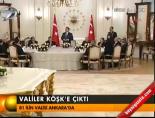 Valiler Köşk'e çıktı