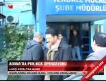 kck - Adana'da PKK-KCK operasyonu Videosu