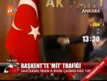 Başkent'te MİT trafiği