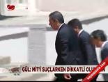 Gül ifade krizinden rahatsız