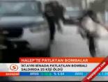 katliam - Halep'te Patlayan Bombalar Videosu