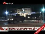 İşte operasyon anı