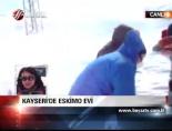 eskimo - Kayseri'de Eskimo Evi Videosu