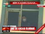 Onu da kocası öldürdü