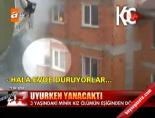 Uyurken yanacaktı