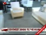 Evinizi 2500' TL Kurun !