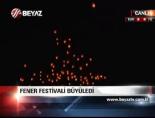 festival - Fener Festivali Büyüledi Videosu