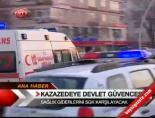 Kazazedeye Devlet Güvencesi