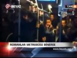 Romanlar Metrobüse Binerse