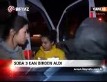 Soba 3 Can Birden Aldı