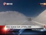 Yolu Açmak İçin Gitmişlerdi