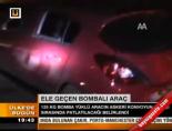 bombali arac - Ele geçirilen bombalı araç Videosu
