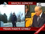 'Fidan İfadeye Gitmeli'