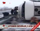 Otobüs devrildi 5 kişi öldü