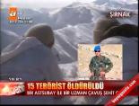 catisma - Şırnak'ta 15 terörist öldürüldü Videosu