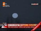 catisma - Hakkari'de çatışma sesleri! Videosu