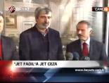 fadil akgunduz - Jet Fadıl'a jet ceza Videosu