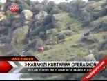 Karakız'ı kurtarma operasyonu