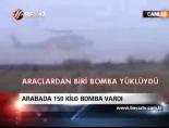 Arabada 150 Kilo Bomba Vardı