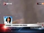 Evinde 3 Bomba Bulundu