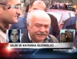 katliam - Gelin Ve Kaynana Öldürüldü Videosu