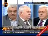 mossad - Gülerce 'Mossad olabilir' Videosu