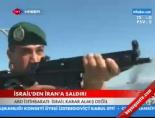 saldiri - İsrail'den İran'a Saldırı Videosu