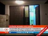 Evinde Bomba Bulundu