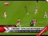 mehmet topal - Mehmet Topal'dan Muhteşem Gol Videosu