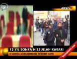 hizbullah - 12 Yıl sonra hizbullah kararı Videosu