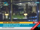 Devlet erkanı düğünde