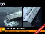 Ege'de yat kazası!