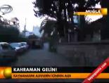 Kahraman gelin!