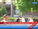 Albay Çillioğlu'nun şüpheli ölümü online video izle