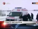7 Saatte Kurtarıldılar