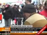 Dilencinin kafe keyfi
