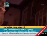 kadin cinayeti - Kayseri'de kadın cinayeti Videosu