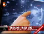 Türk Gence 'Irkçı' Linç! online video izle