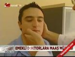 emekli doktor - Emekli hekimlere müjde Videosu